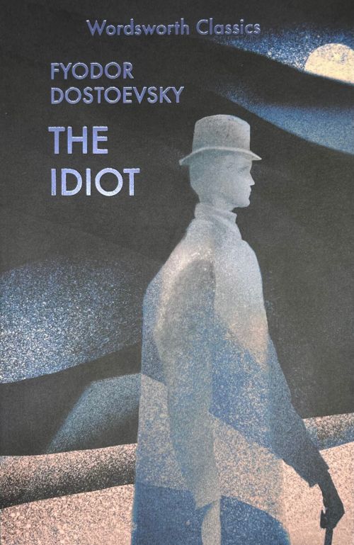 Idiot, The - Wordsworth Classics