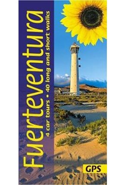 Fuerteventura: Car Tours and Walks, Landscapes of (7th ed. Mar. 18)