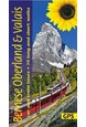 Bernese Overland and Valais: car and train tours, 75 long and short walks, Landscapes of (1st ed. May 2019)