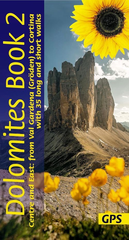Dolomites book 2 : Centre and East: 35 long and short walks from Val Gardena to Cortina