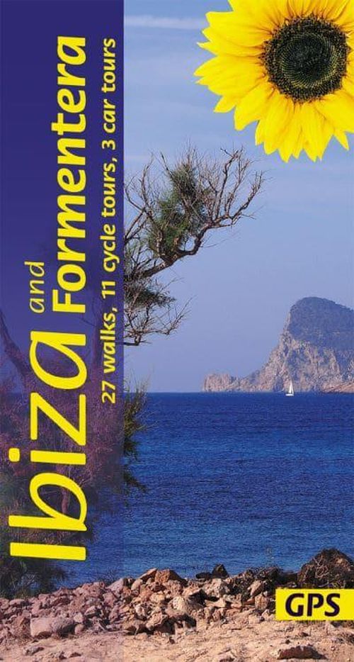 Ibiza and Formentera: 27 walks, 11 cycle tours, 3 car tours, Sunflower Walking Guide (6th ed. Jan. 23)
