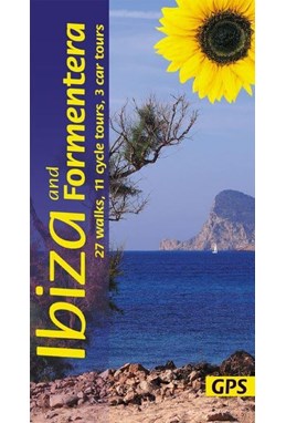 Ibiza and Formentera: 27 walks, 11 cycle tours, 3 car tours, Sunflower Walking Guide (6th ed. Jan. 23)