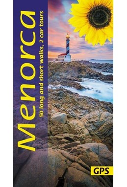 Menorca: 65 long and short walks, 2 car tours, Sunflower Walking Guide (7th ed. Jan. 23)