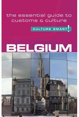 Culture Smart Belgium: The essential guide to customs & culture