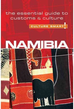 Culture Smart Namibia: The essential guide to customs & culture