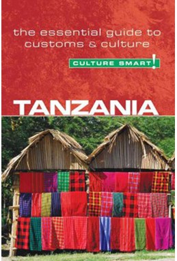 Culture Smart Tanzania: The essential guide to customs & culture