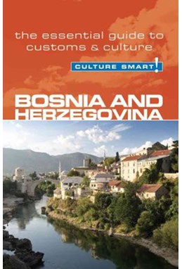 Culture Smart Bosnia & Herzegovina: The essential guide to customs & culture