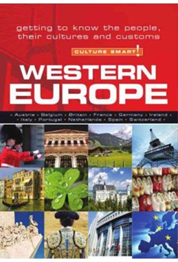 Culture Smart Western Europe: Getting to Know the People, Their Culture and Customs