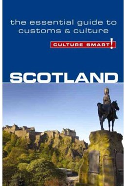 Culture Smart Scotland: The essential guide to customs & culture