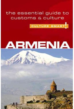 Culture Smart Armenia: The essential guide to customs & culture