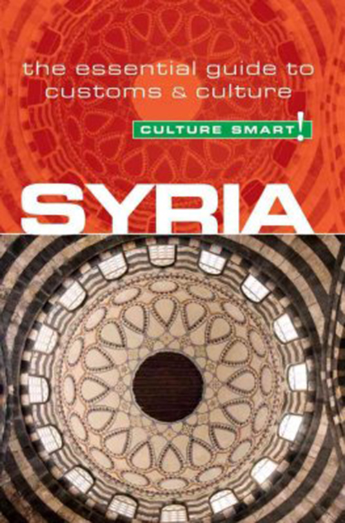 Culture Smart Syria: The essential guide to customs & culture