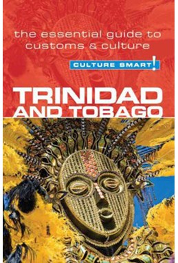 Culture Smart Trinidad & Tobago: The essential guide to customs & culture
