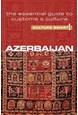 Culture Smart Azerbaijan: The essential guide to customs & culture
