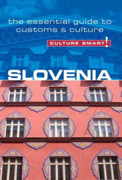 Culture Smart Slovenia: The essential guide to customs & culture