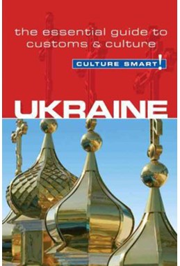 Culture Smart Ukraine: The essential guide to customs & culture (2nd ed. May 12)