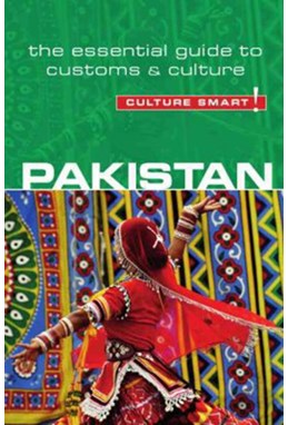 Culture Smart Pakistan: The essential guide to customs & culture