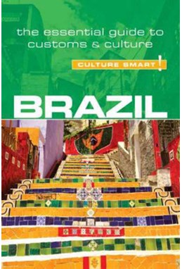 Culture Smart Brazil: The essential guide to customs & culture