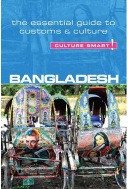 Culture Smart Bangladesh: The essential guide to customs & culture