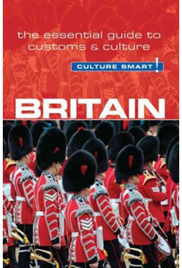 Culture Smart Britain: The essential guide to customs & culture