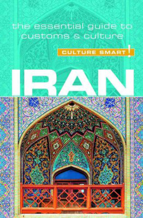 Culture Smart Iran: The essential guide to customs & culture (Rev. ed. July 16)