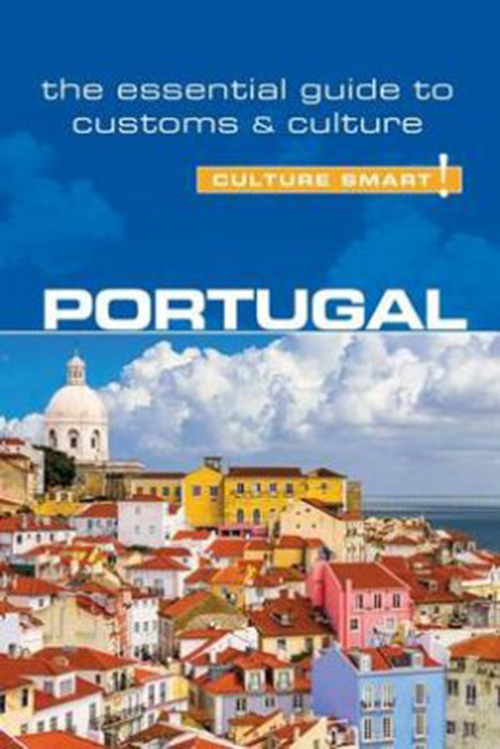 Culture Smart Portugal: The essential guide to customs & culture (2nd ed. Feb. 17)
