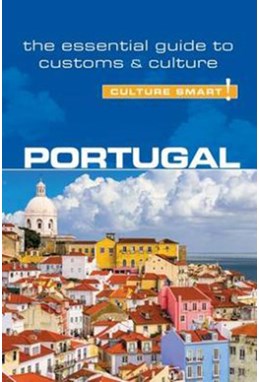Culture Smart Portugal: The essential guide to customs & culture (2nd ed. Feb. 17)