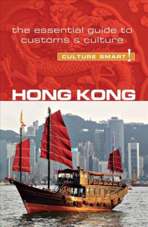 Culture Smart Hong Kong: The essential guide to customs & culture (Rev. ed. Jan. 18)