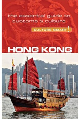 Culture Smart Hong Kong: The essential guide to customs & culture (Rev. ed. Jan. 18)