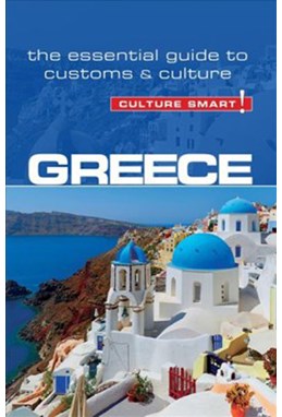 Culture Smart Greece: The essential guide to customs & culture (Rev. ed. Jan. 18)