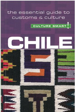 Culture Smart Chile: The essential guide to customs & culture (2nd ed. Jan. 18)