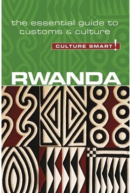 Culture Smart Rwanda: The essential guide to customs & culture (1st ed. Jan. 19)