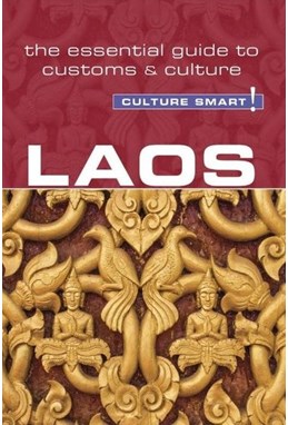 Culture Smart Laos: The essential guide to customs & culture (1st ed. Jan. 19)