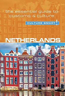 Culture Smart Netherlands: The essential guide to customs & culture (2nd ed. June 18)