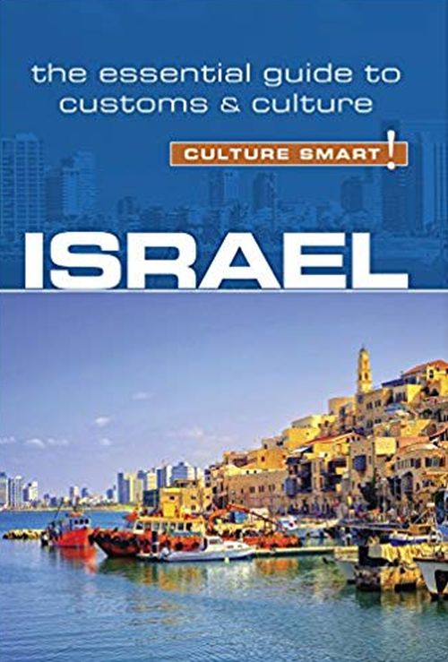 Culture Smart Israel: The essential guide to customs & culture (3rd. ed. June 18)