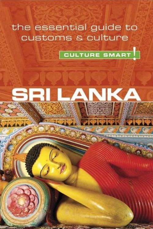 Culture Smart Sri Lanka: The essential guide to customs & culture (2nd ed. Aug. 19)