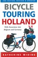 Bicycle Touring Holland: With Excursions into Belgium and Germany