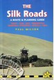 Silk Roads, The : A Route & Planning Guide