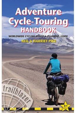Adventure Cycle-Touring Handbook: Worldwide Cycling Route & Planning Guide (3rd ed. June 2015)