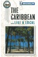 Caribbean, The: Like a Local* (1st ed. Oct. 12)