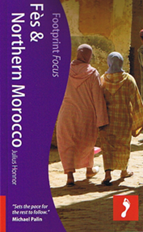 Fes & Northern Morocco*, Footprint Focus (1st ed. July 11)
