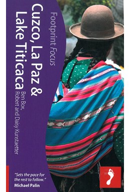 Cuzco, La Paz & Lake Titicaca, Footprint Focus (1st ed. Sept. 11)