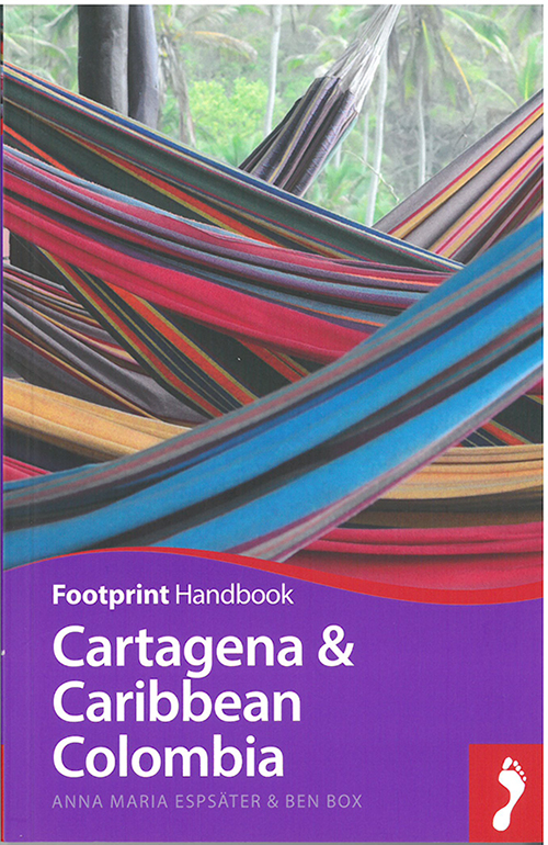 Cartagena & Caribbean Columbia, Footprint Handbook (3rd ed. Aug. 16)
