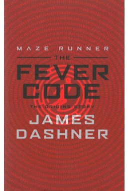 Fever Code, The (HB) - (5) Maze Runner - Prequel