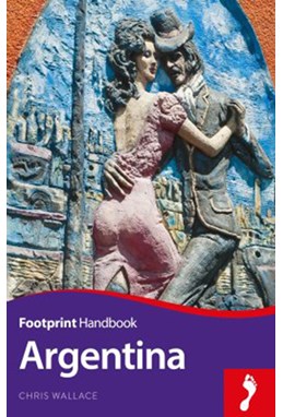 Argentina, Footprint Handbook (8th ed. Feb. 17)