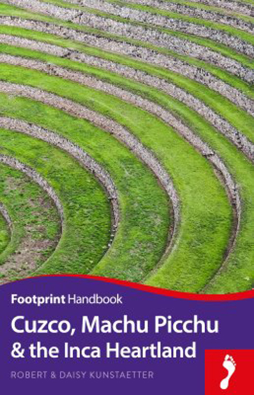 Cuzco, Machu Picchu & the Inca Heartland, Footprint Handbook (6th ed. Nov. 17)
