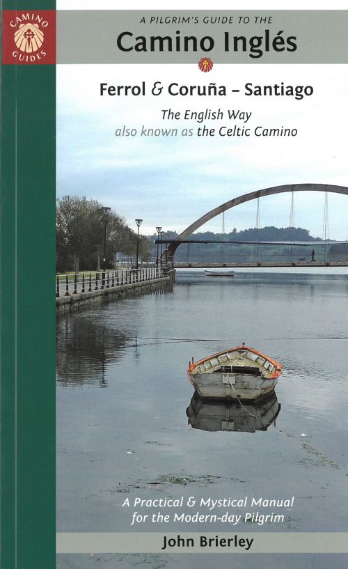 Pilgrim's Guide to the Camino Ingles: Ferrol & Coruna - Santiago (2nd ed Jun. 22)