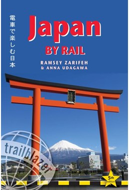 Japan by Rail: Includes Rail Route Guide and 30 City Guides (5th ed. July 22)