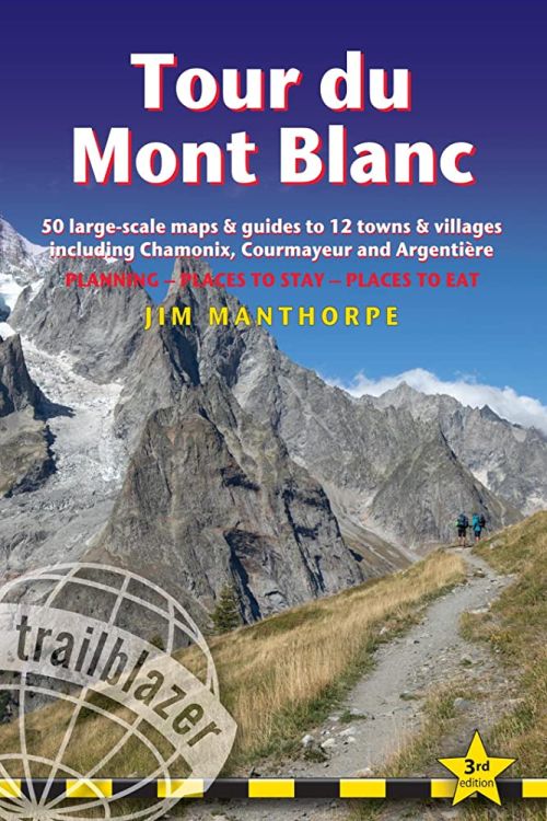 Tour du Mont Blanc: 50 Large-Scale Maps & Guide (3rd ed. July 23)