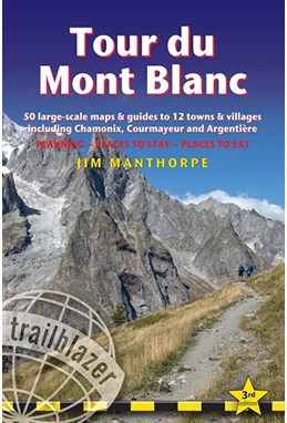 Tour du Mont Blanc: 50 Large-Scale Maps & Guide (3rd ed. July 23)