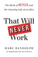 That Will Never Work: The Birth of Netflix and the Amazing Life of an Idea (PB) - C-format